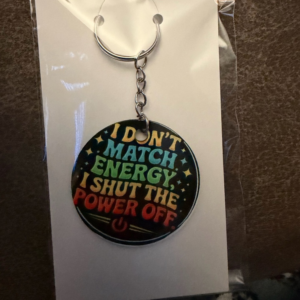 I Don’t Match Energy Keychain